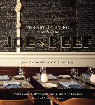 Art of Living According to Joe Beef: A Cookbook of Sorts (2014)
