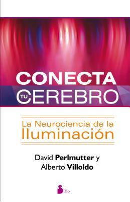 Conecta Tu Cerebro: La Neurociencia de la Iluminacion (2012)