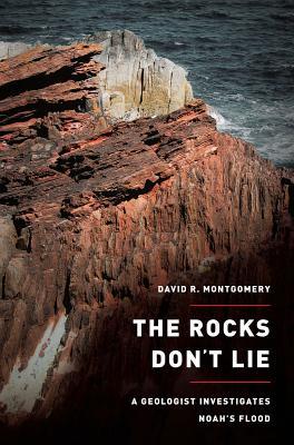 The Rocks Don't Lie: A Geologist Investigates Noah's Flood (2012)