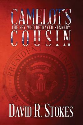 Camelot's Cousin: An Espionage Thriller (Spies and Intrigue/Kennedy Assassination)