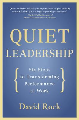 Quiet Leadership: Six Steps to Transforming Performance at Work (2006)