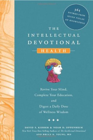 The Intellectual Devotional Health: Revive Your Mind, Complete Your Education, and Digest a Daily Dose of Wellness Wisdom (2009)