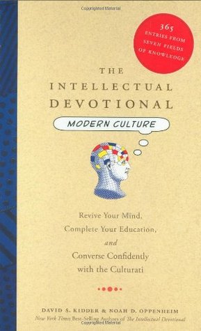 The Intellectual Devotional Modern Culture: Revive Your Mind, Complete Your Education, and Converse Confidently with the Culturati (2008)