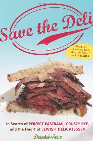 Save the Deli: In Search of Perfect Pastrami, Crusty Rye, and the Heart of Jewish Delicatessen (2009)