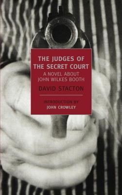 Judges of the Secret Court: A Novel about John Wilkes Booth (Revised) (1961)