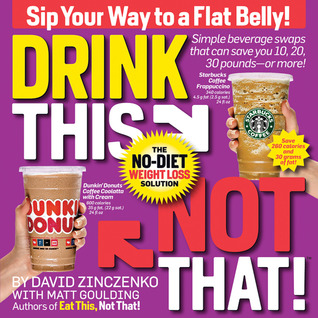 Drink This Not That!: The No-Diet Weight Loss Solution (2010)