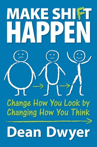 Make Shift Happen: Change How You Look by Changing How You Think (2012)