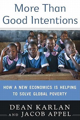 More Than Good Intentions: How a New Economics Is Helping to Solve Global Poverty (2011)