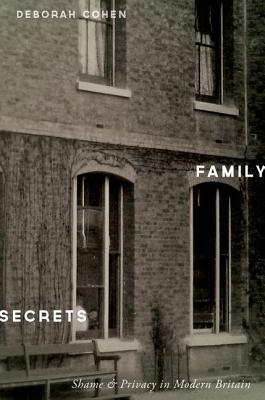 Family Secrets: Shame and Privacy in Modern Britain