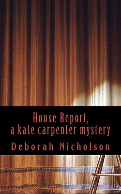 House Report, a Kate Carpenter Mystery (2011)