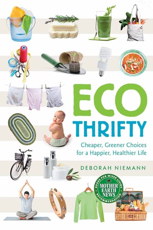 EcoThrifty: Cheaper, Greener Choices for a Happier, Healthier Life