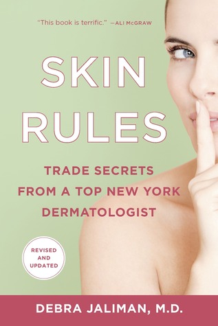 Skin Rules: Trade Secrets from a Top New York Dermatologist (2012)