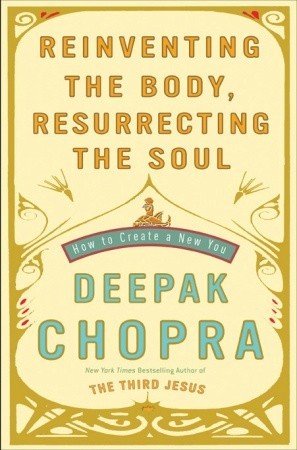 Reinventing the Body, Resurrecting the Soul: How to Create a New You (2009)