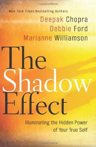 The Shadow Effect: Illuminating the Hidden Power of Your True Self (2010)