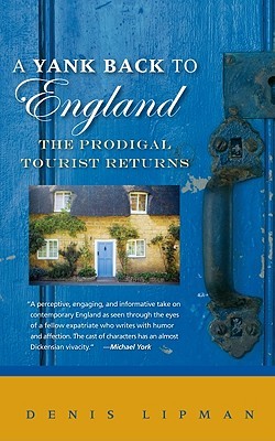 A Yank Back to England: The Prodigal Tourist Returns (2010)