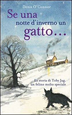 Se una notte d'inverno un gatto...: la storia di Toby Jug, un felino molto speciale (2004)