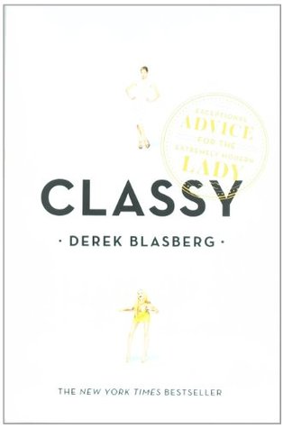 Classy: Exceptional Advice for the Extremely Modern Lady (2010)