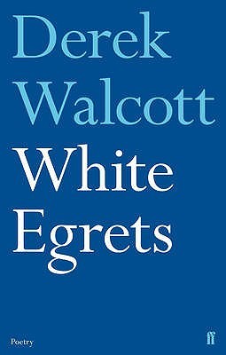 White Egrets. Derek Walcott