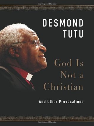 God Is Not a Christian: And Other Provocations (2011)