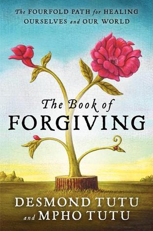 The Book of Forgiving: The Fourfold Path for Healing Ourselves and Our World (2014)
