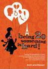 Being 20 something is hard! (2007)