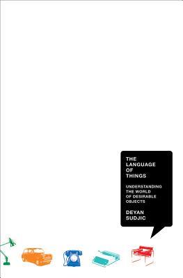 The Language of Things: Understanding the World of Desirable Objects (2009)