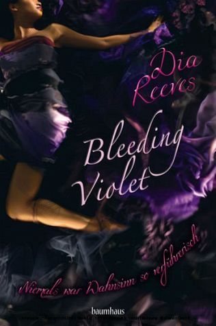 Bleeding Violet - Niemals war Wahnsinn so verführerisch