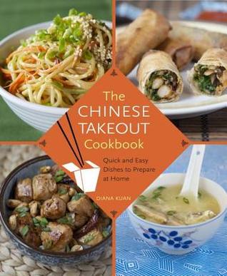 Chinese Takeout Cookbook: Quick and Easy Dishes to Prepare at Home (2014)