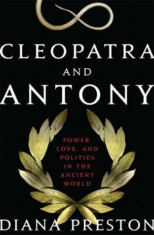 Cleopatra and Antony: Power, Love, and Politics in the Ancient World (2009)