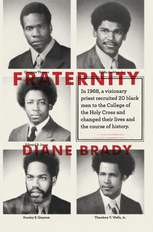 Fraternity: In 1968, a visionary priest recruited 20 black men to the College of the Holy Cross and changed their lives and the course of history. (2012)