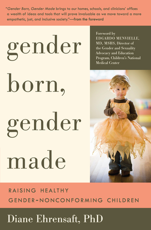 Gender Born, Gender Made: Raising Healthy Gender-Nonconforming Children (2011)