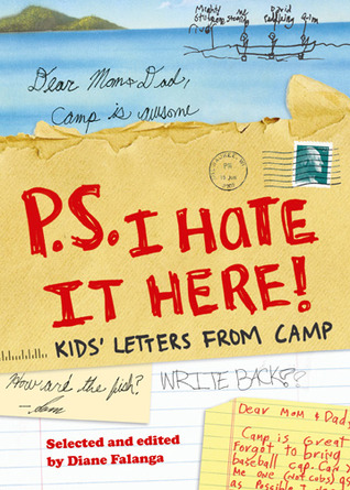 P.S. I Hate it Here: Kids' Letters from Camp (2010)