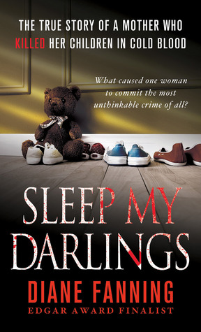 Sleep My Darlings: The true story of a mother who killed her children in cold blood (2013)