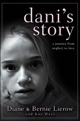 Dani's Story: A Journey from Neglect to Love (2011)