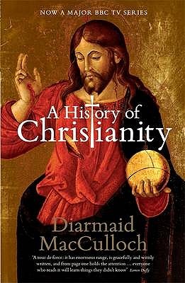A History of Christianity: The First Three Thousand Years (2009)