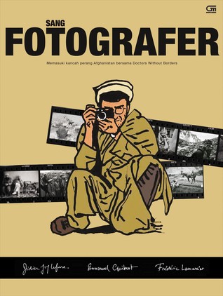 Sang Fotografer: Memasuki kancah perang Afghanistan bersama Doctors Without Borders (2003)