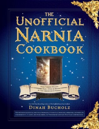 Unofficial Narnia Cookbook: From Turkish Delight to Gooseberry Fool-Over 150 Recipes Inspired by The Chronicles of Narnia (2012)