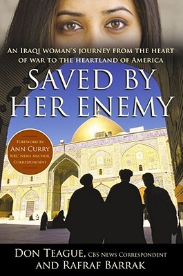 Saved by Her Enemy: An Iraqi woman's journey from the heart of war to the heartland of America (2010)