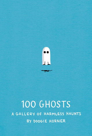 100 Ghosts: A Gallery of Harmless Haunts (2013)