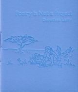 Poetry is Not a Project (2010)