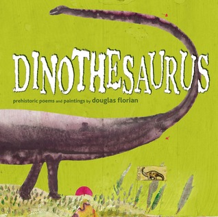 Dinothesaurus: Prehistoric Poems and Paintings (2009)