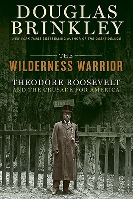 The Wilderness Warrior: Theodore Roosevelt and the Crusade for America (2009)