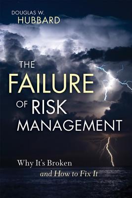 Failure of Risk Management: Why It's Broken and How to Fix It (2014)