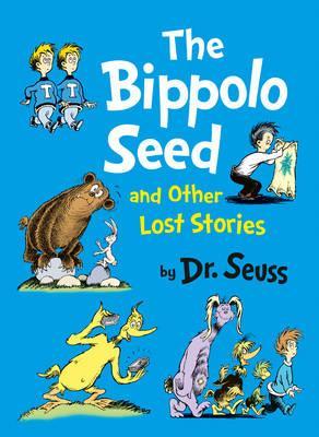 The Bippolo Seed and Other Lost Stories. by Dr Seuss