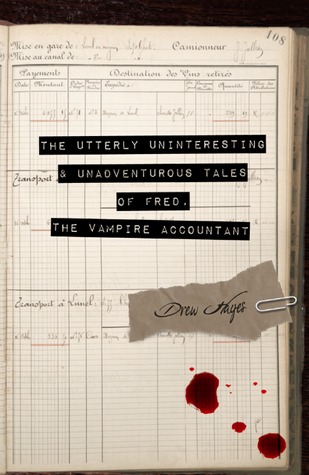 The Utterly Uninteresting and Unadventurous Tales of Fred, the Vampire Accountant