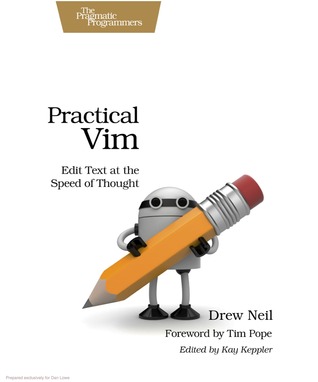 Practical Vim: Edit Text at the Speed of Thought (2012)