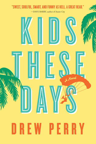 Kids These Days: A Novel