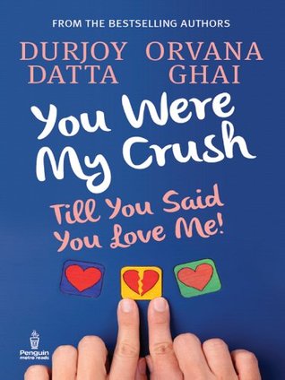 You Were My Crush: Till You Said You Love Me! (2013)