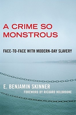 A Crime So Monstrous: Face-to-Face with Modern-Day Slavery (2008)