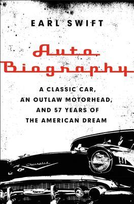 Auto Biography: A Classic Car, an Outlaw Motorhead, and 57 Years of the American Dream (2014)